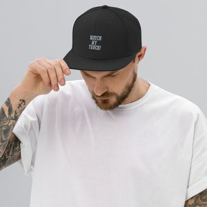 Watch My Truck! Snapback Hat