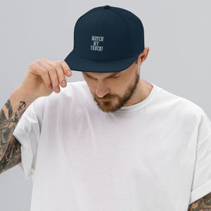 Watch My Truck! Snapback Hat