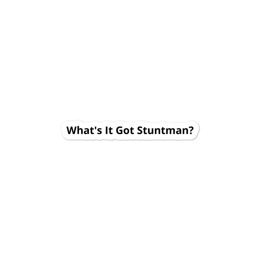 What's It Got Stuntman? Bubble-free stickers