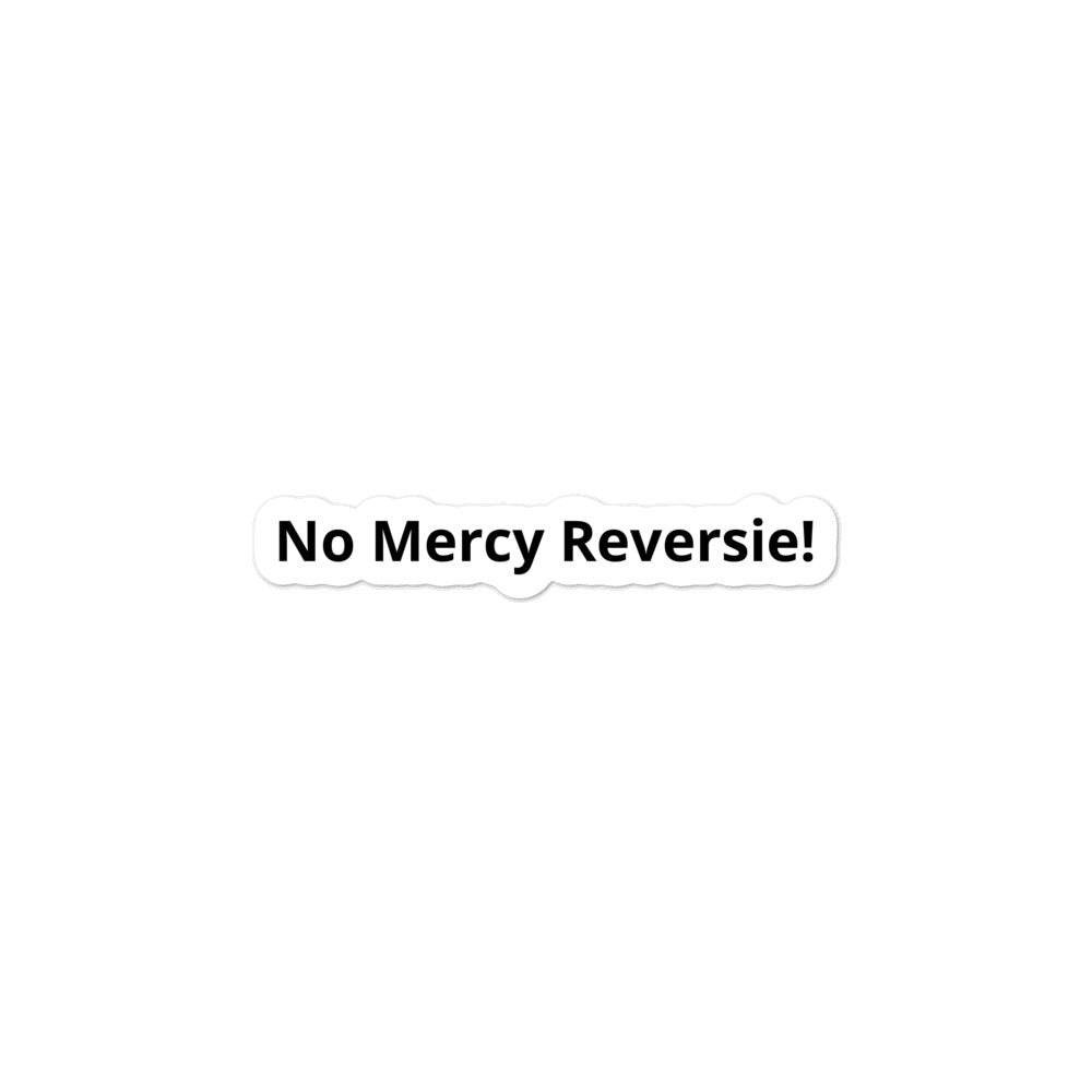 No Mercy Reversie! Bubble-free stickers