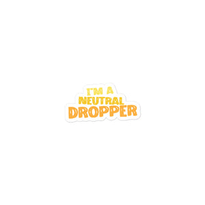 I'm Neutral Dropper New Bubble-free sticker