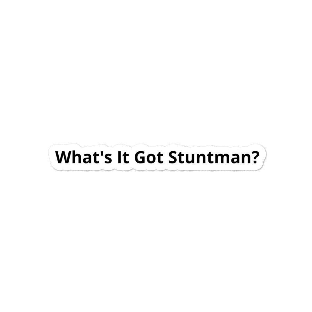 What's It Got Stuntman? Bubble-free stickers