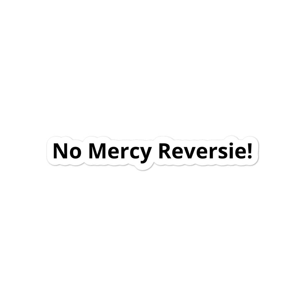 No Mercy Reversie! Bubble-free stickers
