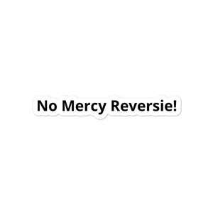 No Mercy Reversie! Bubble-free stickers