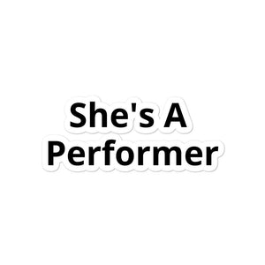 She's A Performer Bubble-free stickers