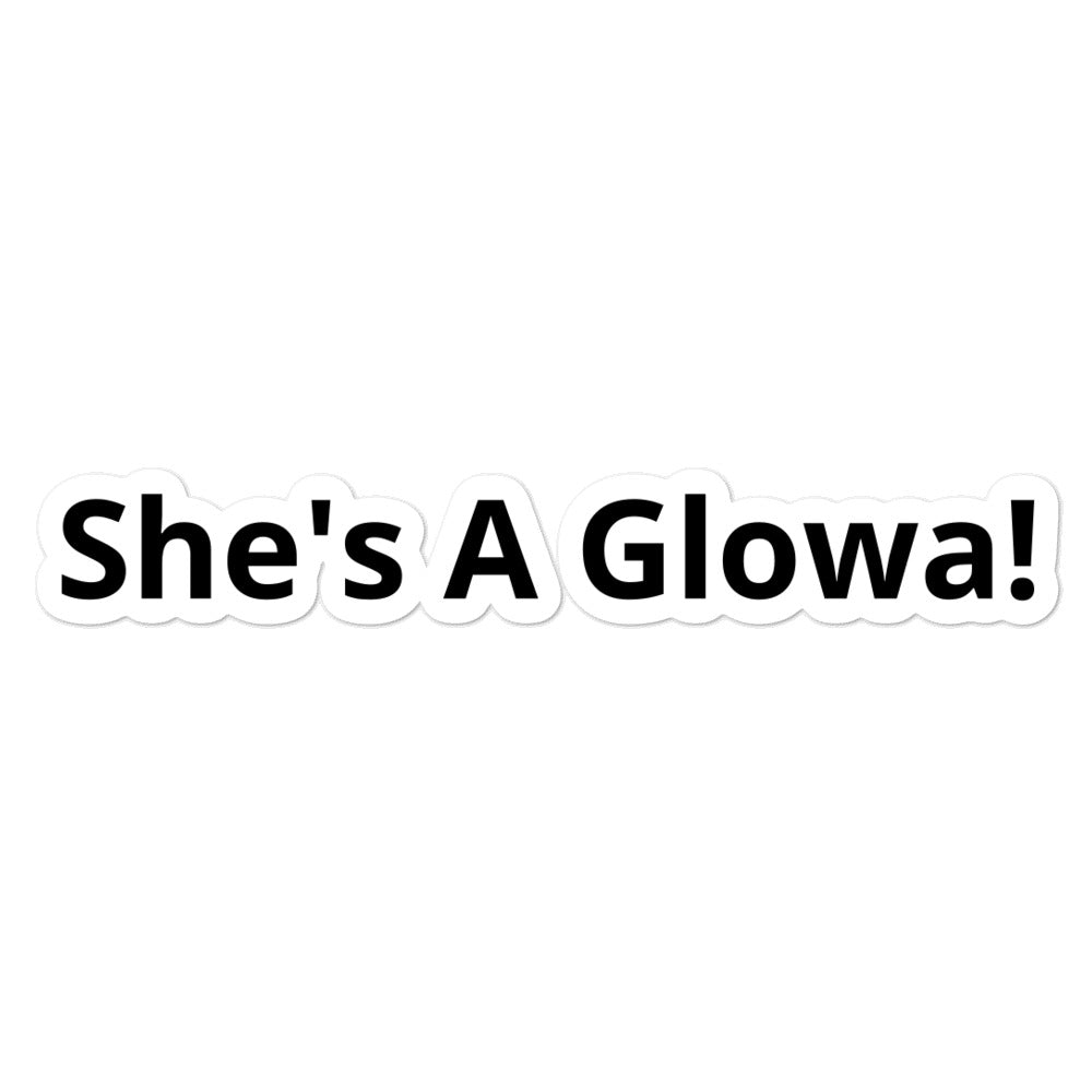 She's A Glowa! Bubble-free stickers