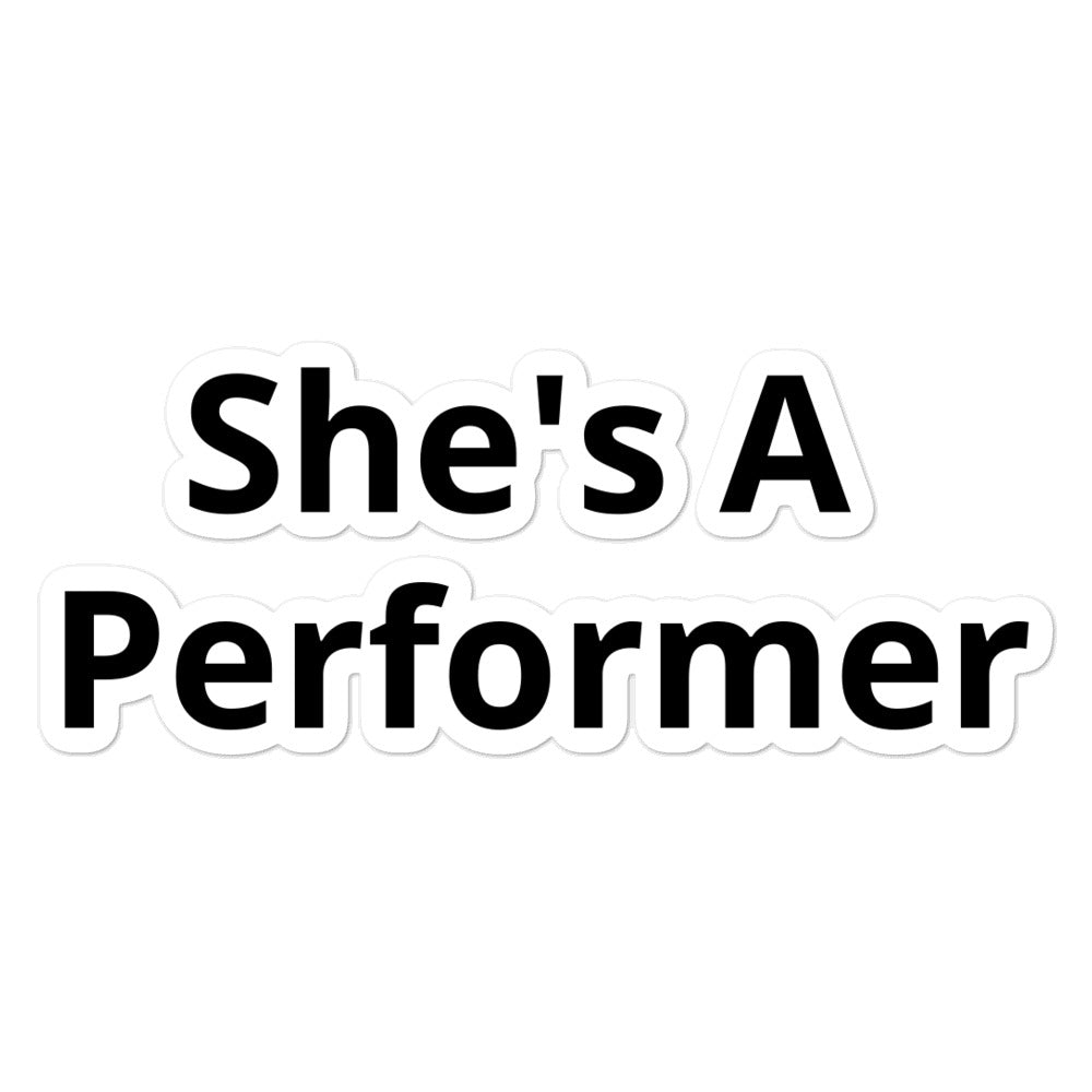 She's A Performer Bubble-free stickers