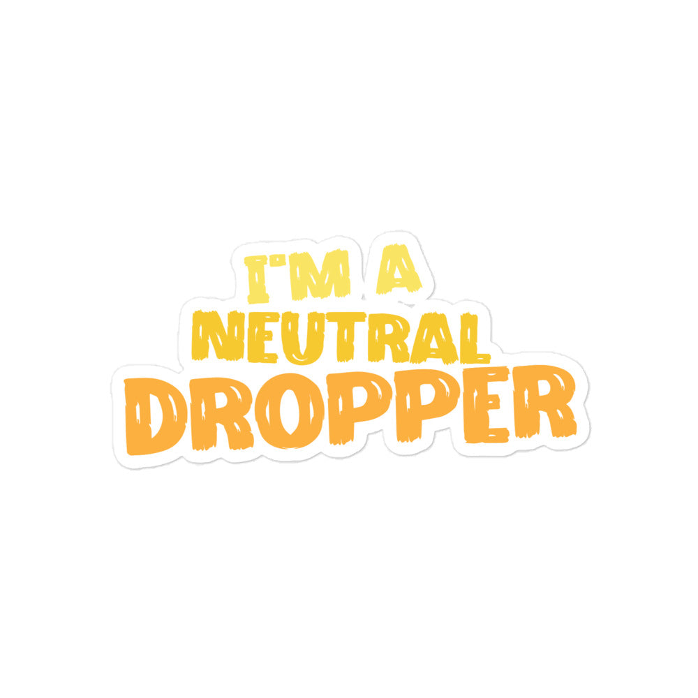 I'm Neutral Dropper New Bubble-free sticker