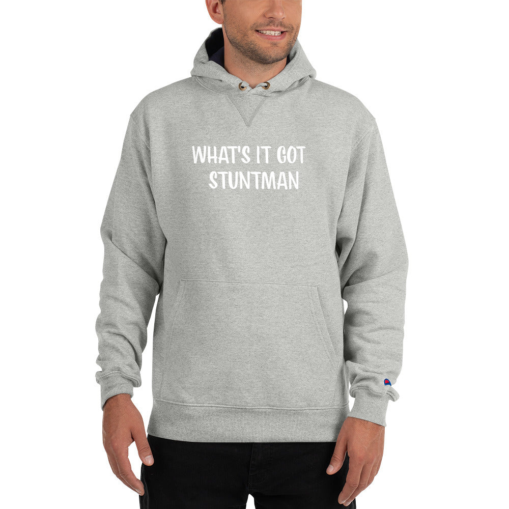 What's It Got Stuntman on Front/Neutral Drop Logo on Back - Champion Hoodie