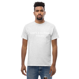 She's A Glowa Folks! T-Shirt
