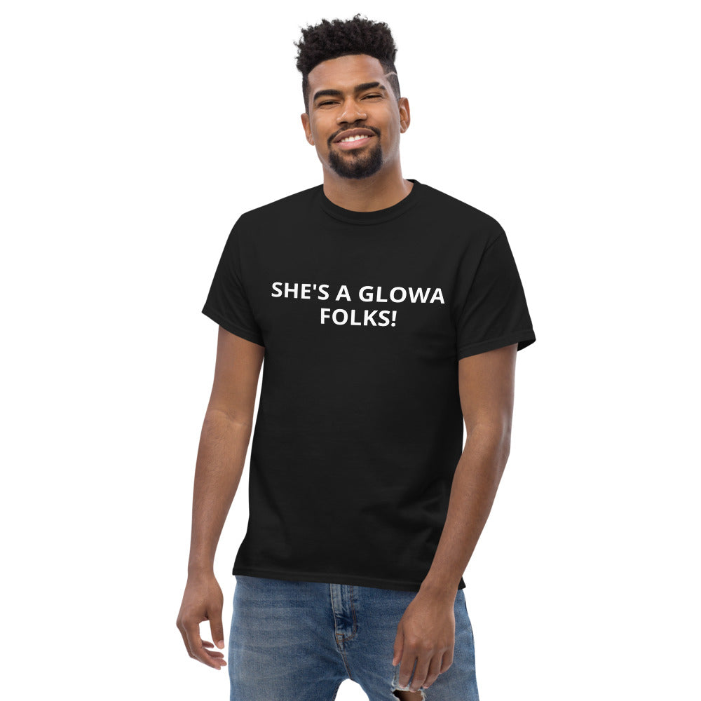 She's A Glowa Folks! T-Shirt