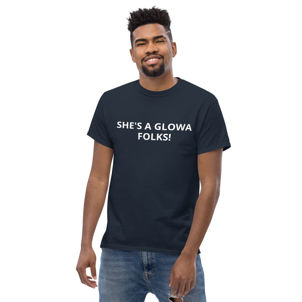 She's A Glowa Folks! T-Shirt