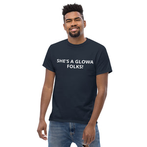 She's A Glowa Folks! T-Shirt