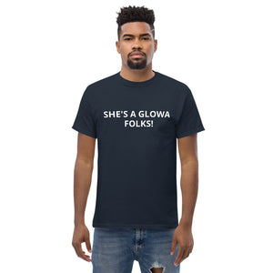 She's A Glowa Folks! T-Shirt