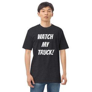 Men’s premium heavyweight tee with Watch My Truck! and Neutral Drop log on back