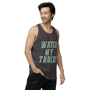 Watch My Truck! Men’s premium tank top