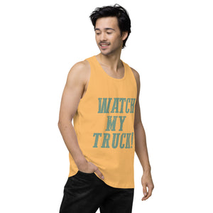 Watch My Truck! Men’s premium tank top