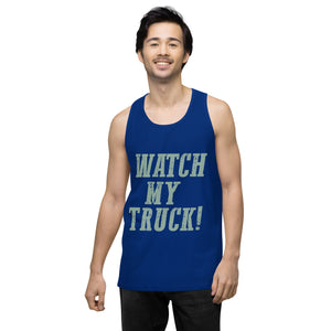 Watch My Truck! Men’s premium tank top