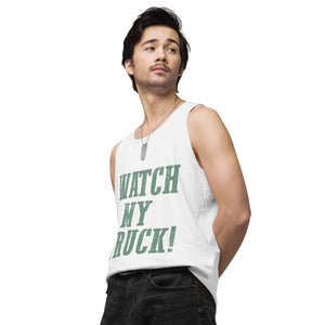 Watch My Truck! Men’s premium tank top