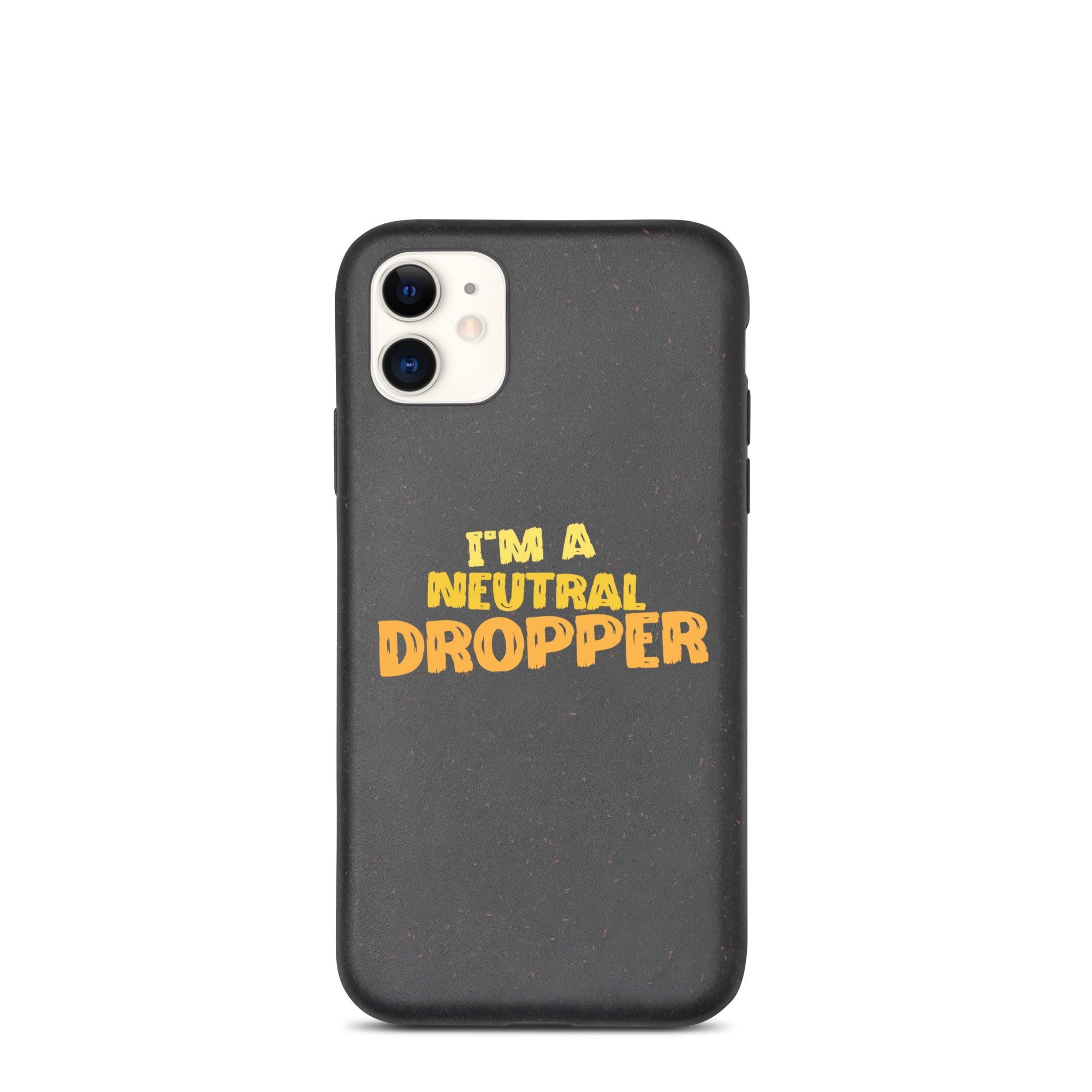 I'm a Neutral Dropper Speckled iPhone case