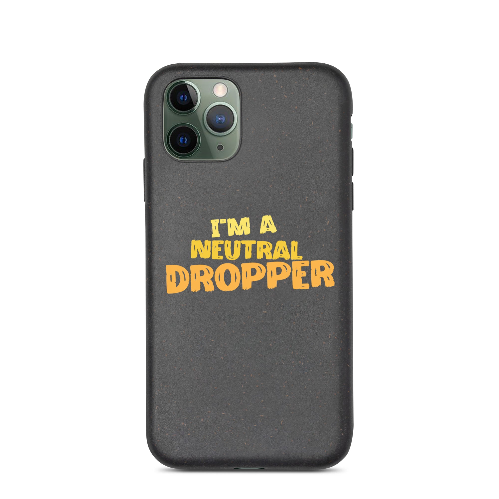 I'm a Neutral Dropper Speckled iPhone case