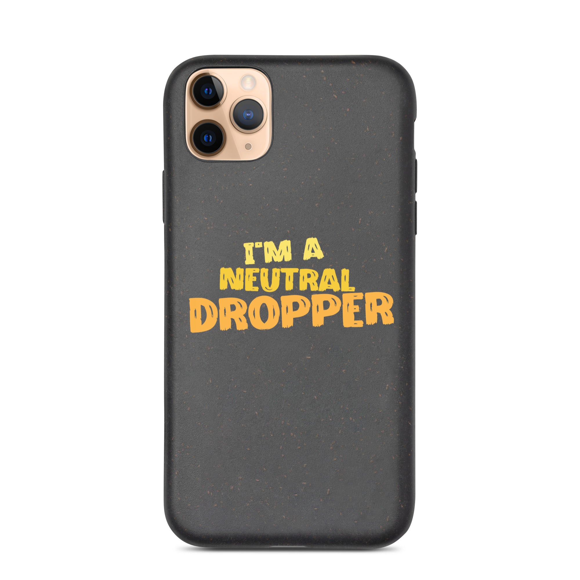 I'm a Neutral Dropper Speckled iPhone case