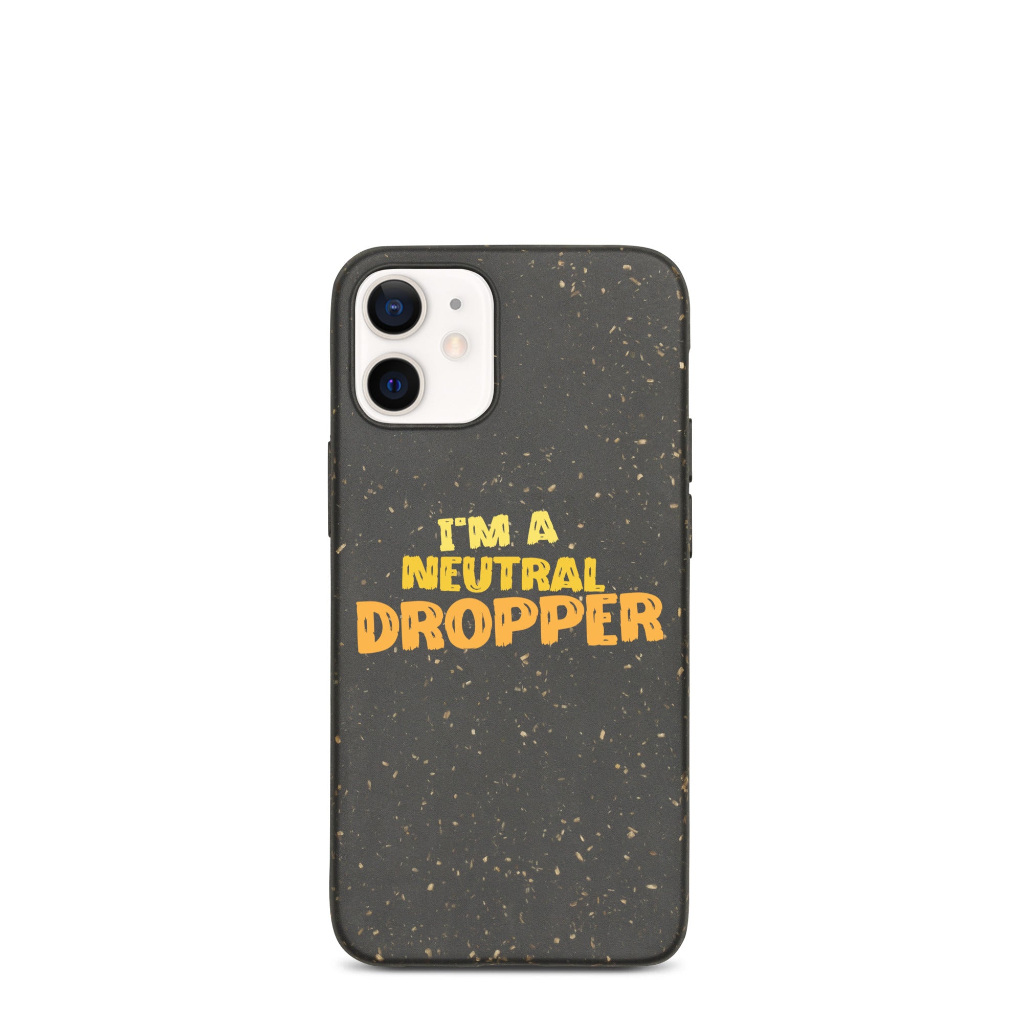I'm a Neutral Dropper Speckled iPhone case