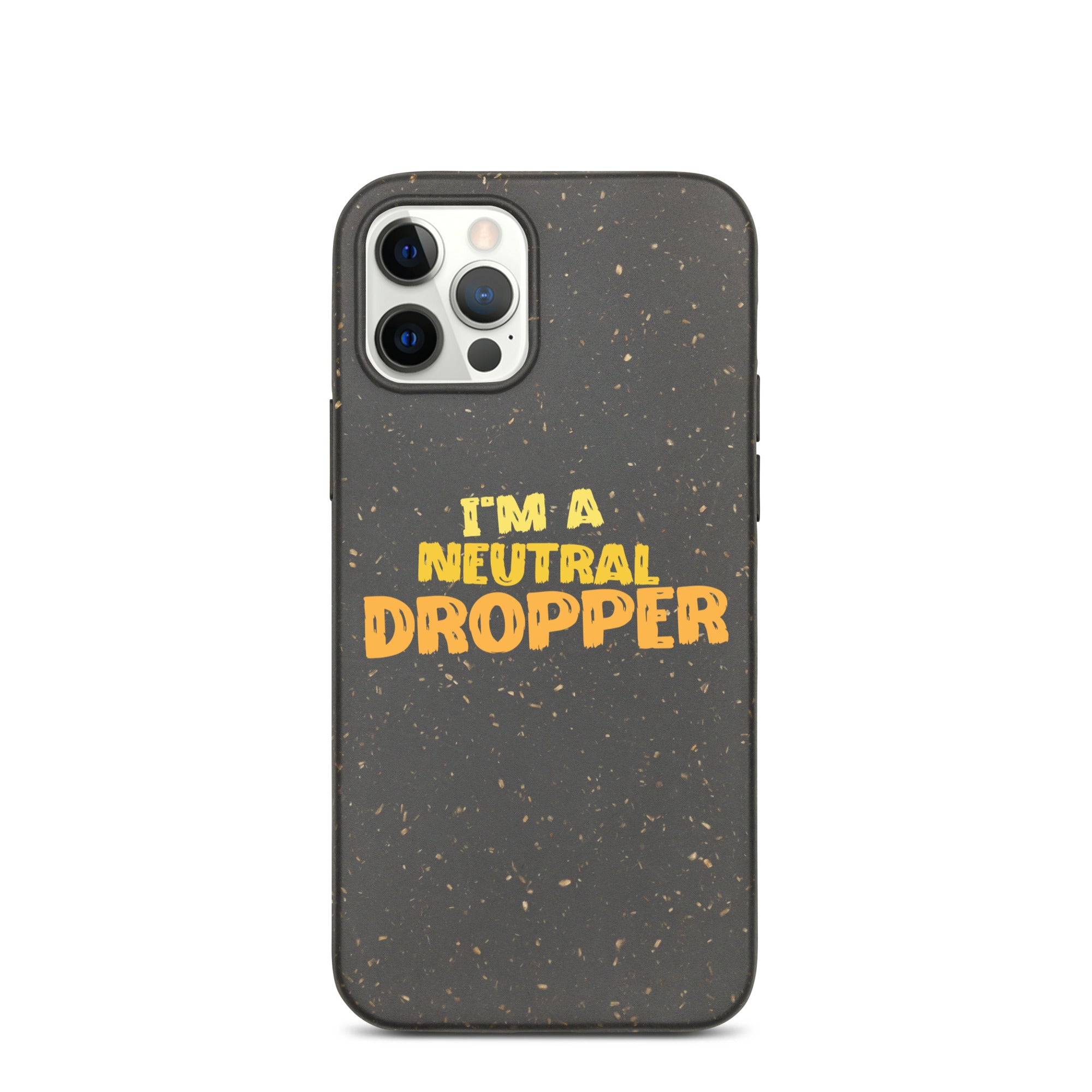 I'm a Neutral Dropper Speckled iPhone case