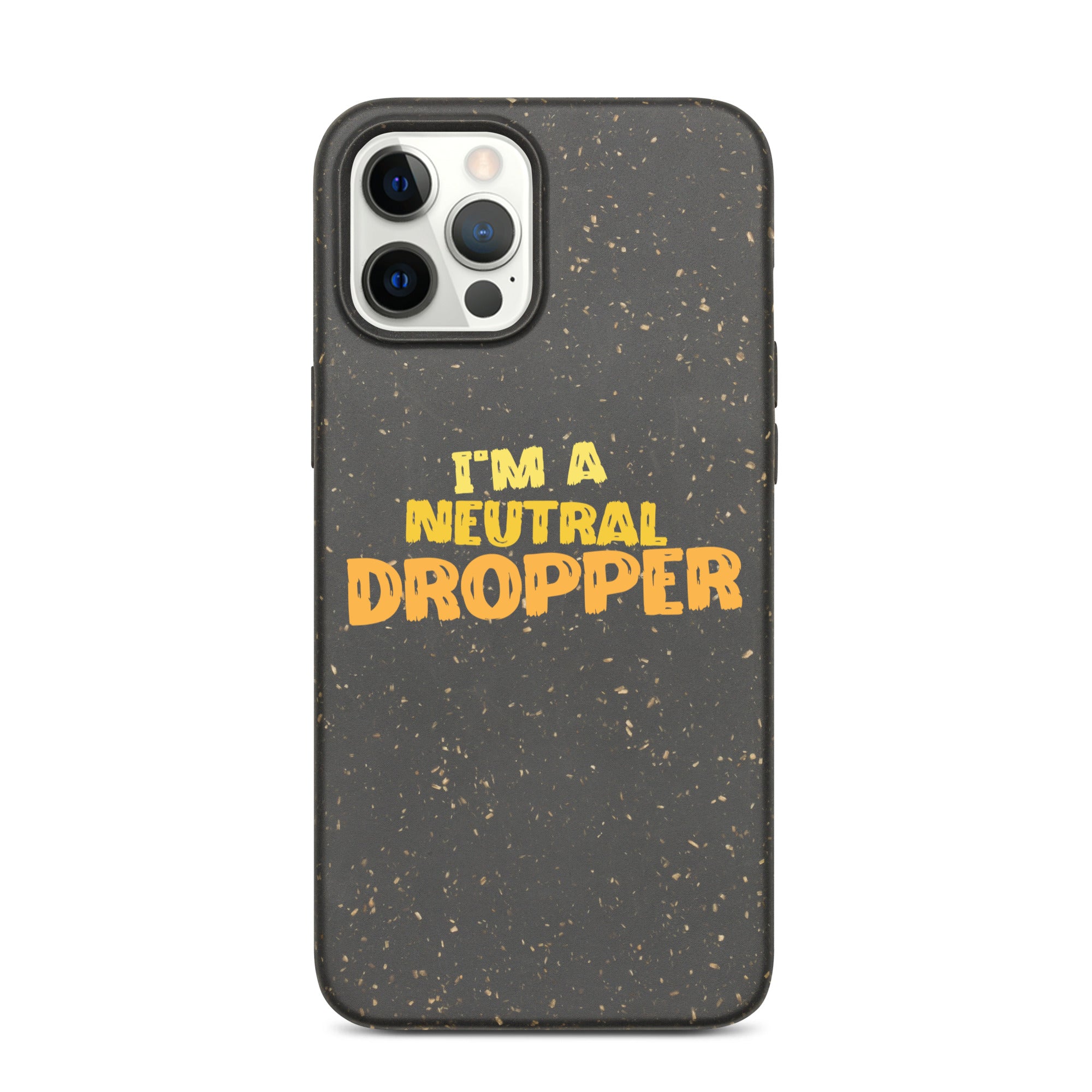 I'm a Neutral Dropper Speckled iPhone case