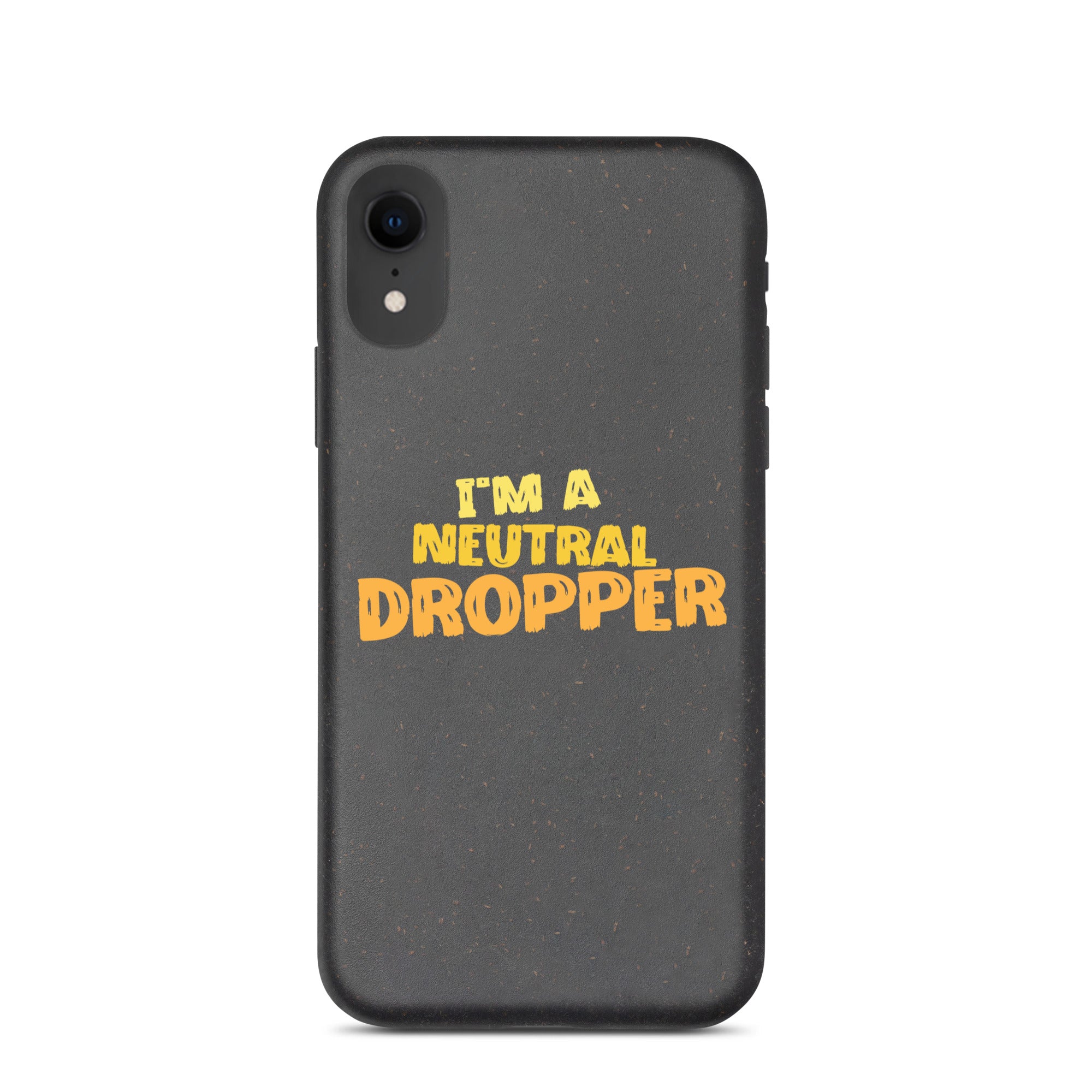 I'm a Neutral Dropper Speckled iPhone case
