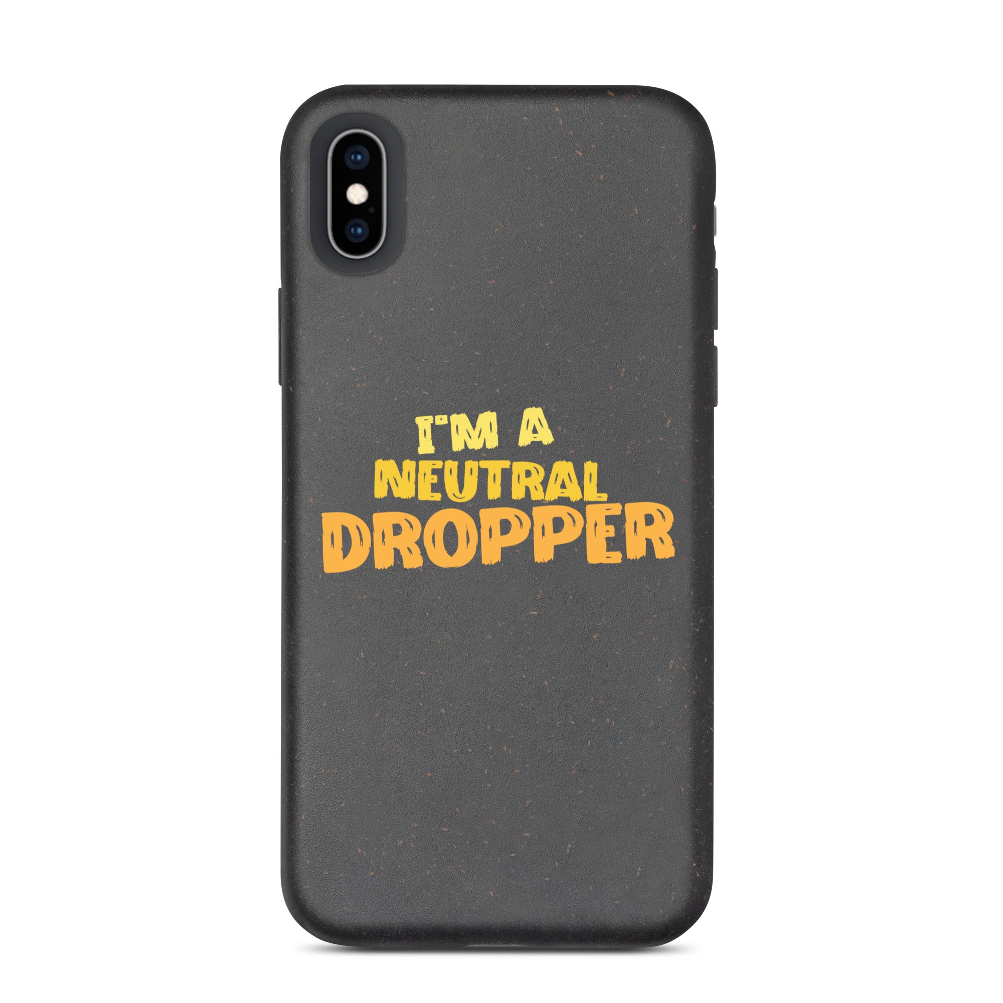 I'm a Neutral Dropper Speckled iPhone case
