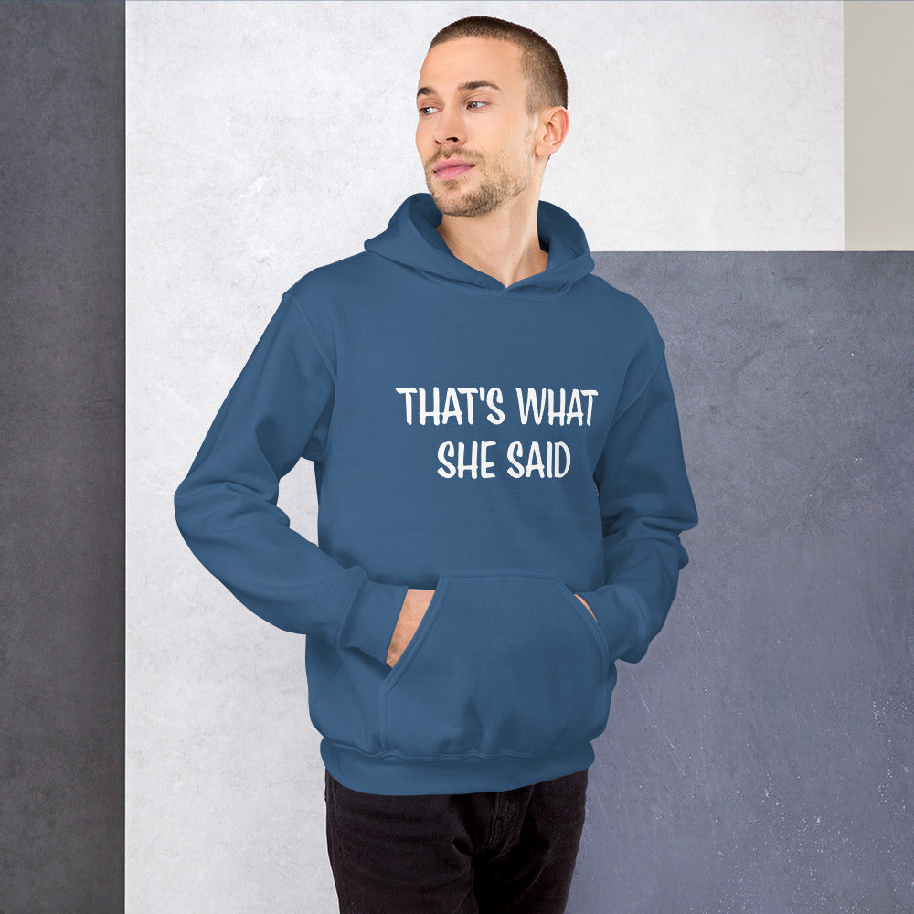 That's What She Said Unisex Hoodie