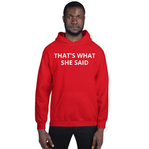 That's What She said Hoodie W/Logo on Back