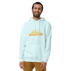 I'm a Neutral Dropper Unisex Hoodie