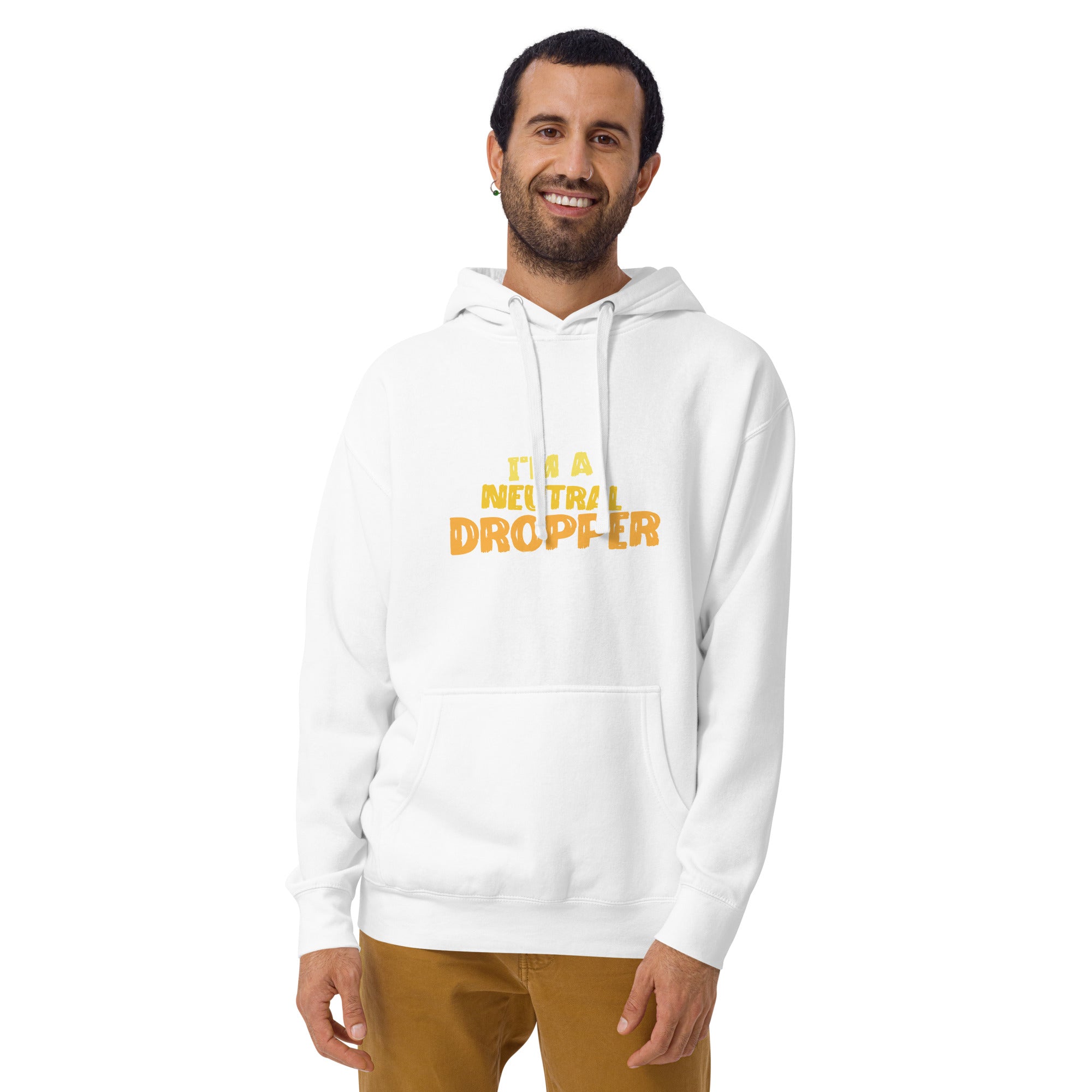 I'm a Neutral Dropper Unisex Hoodie