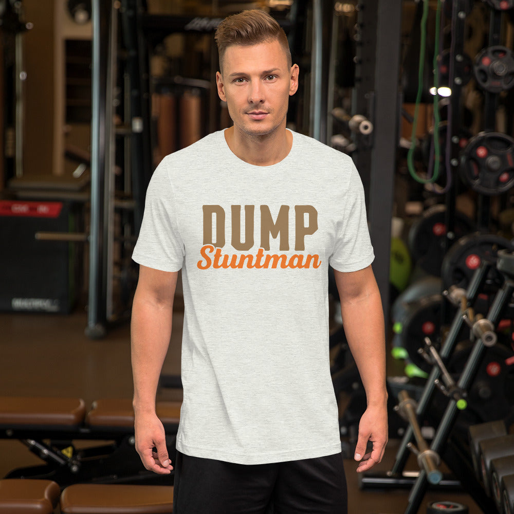 Dump Stuntman Unisex t-shirt