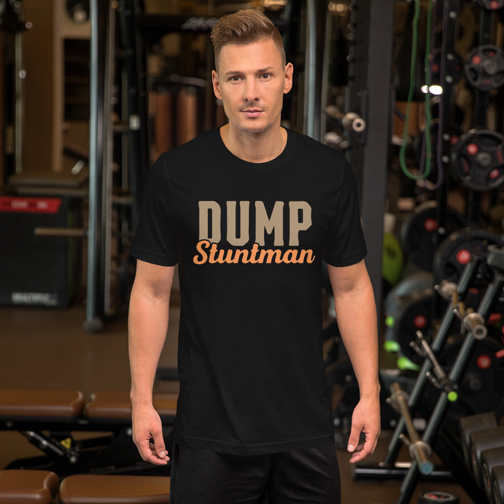 Dump Stuntman Unisex t-shirt