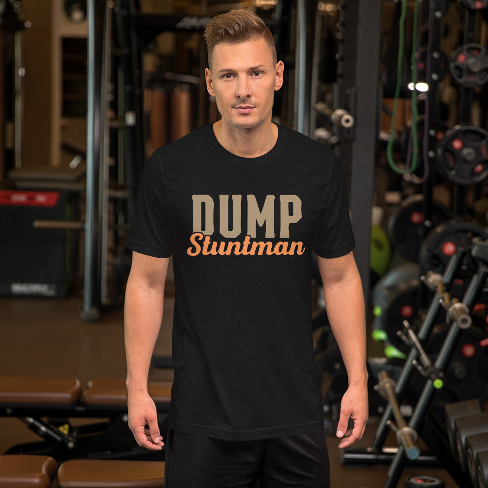 Dump Stuntman Unisex t-shirt