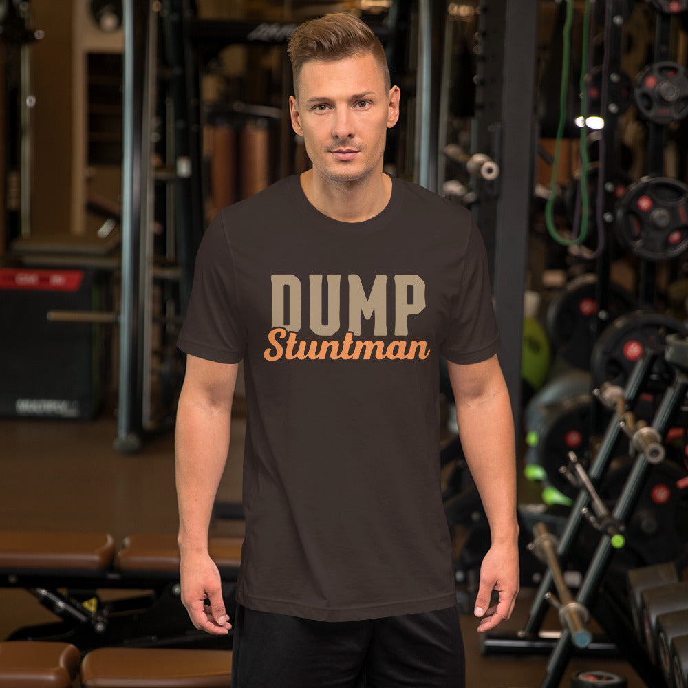 Dump Stuntman Unisex t-shirt