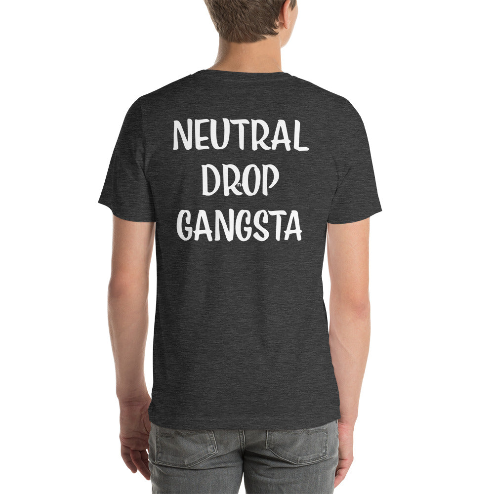 Neutral Drop Logo on Front/Neutral Drop Gangsta on Back Unisex t-shirt