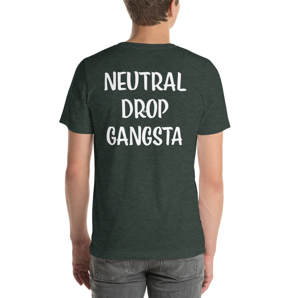 Neutral Drop Logo on Front/Neutral Drop Gangsta on Back Unisex t-shirt