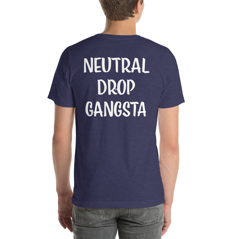Neutral Drop Logo on Front/Neutral Drop Gangsta on Back Unisex t-shirt