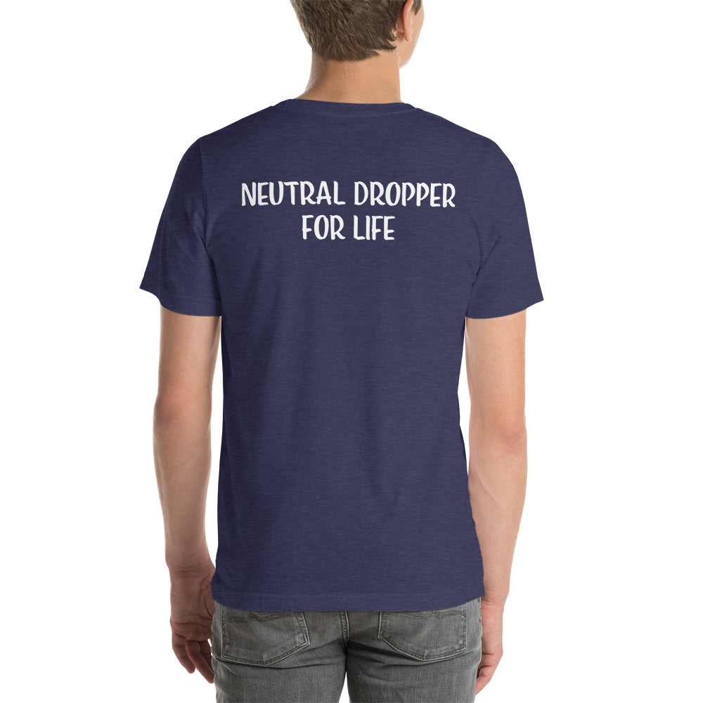 Neutral Drop Logo on Front/Neutral Dropper For Life on Back Unisex t-shirt