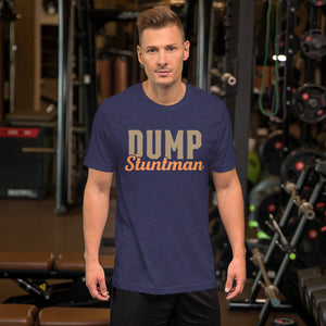 Dump Stuntman Unisex t-shirt