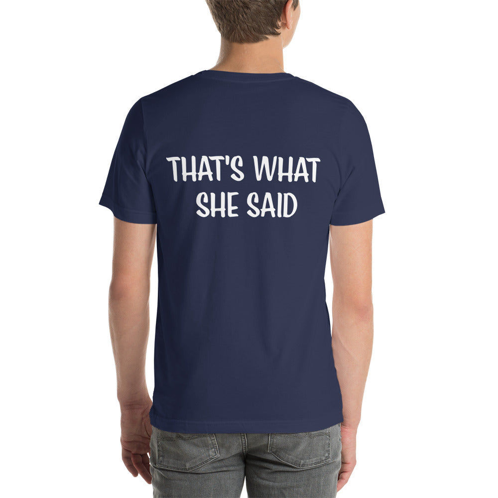 Unisex t-shirt Neutral Drop Logo Front - That's What She Said on Back