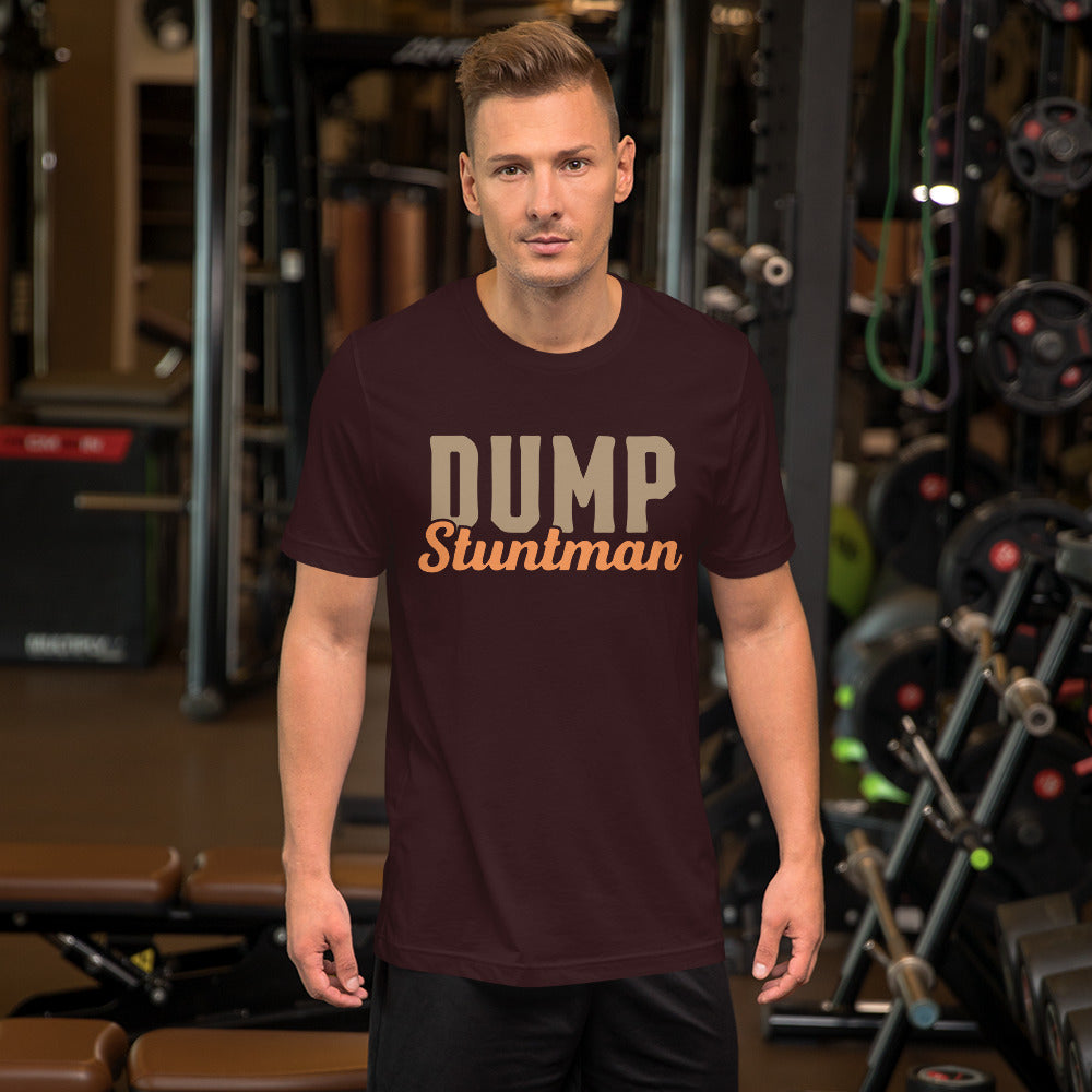 Dump Stuntman Unisex t-shirt