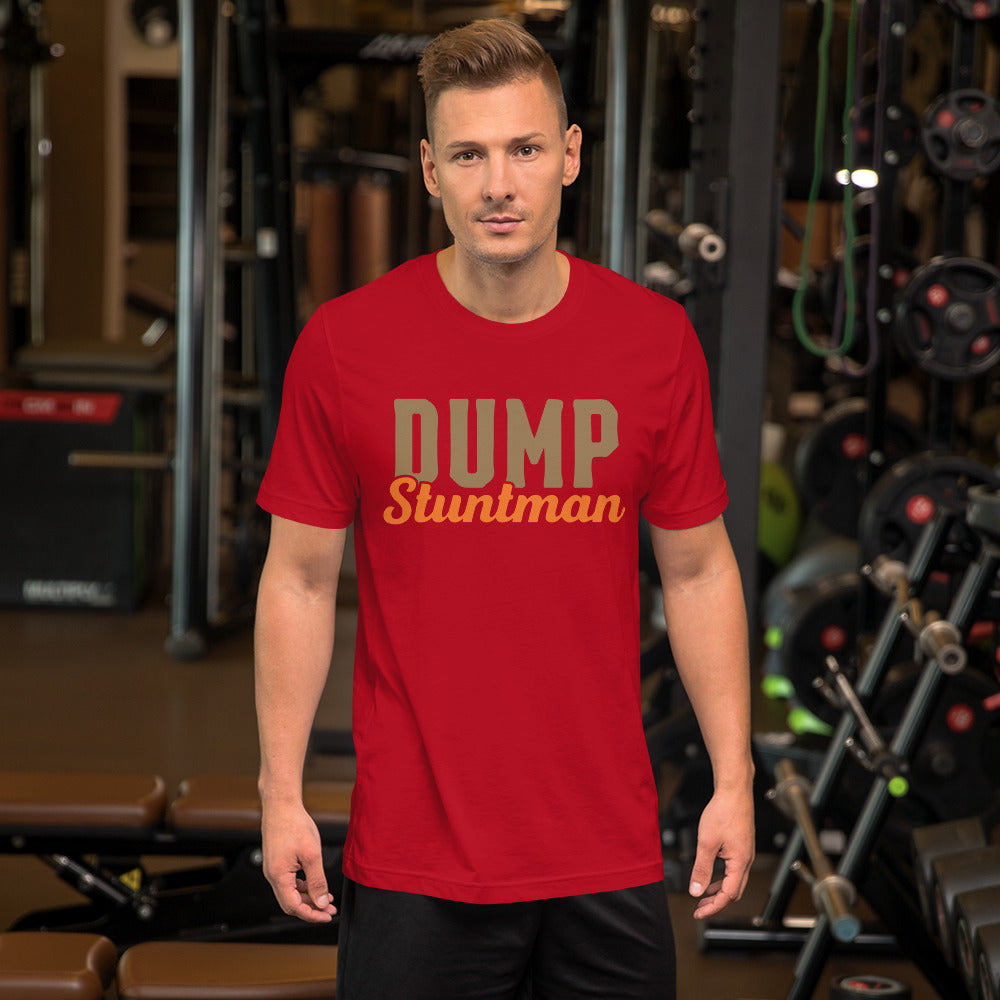 Dump Stuntman Unisex t-shirt