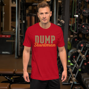 Dump Stuntman Unisex t-shirt