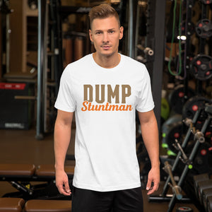 Dump Stuntman Unisex t-shirt