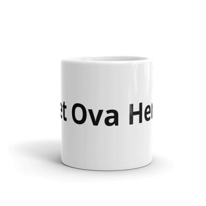 Get Ova Here! White glossy mug